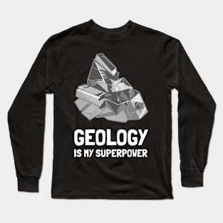 geology is my superpower Long Sleeve T-Shirt